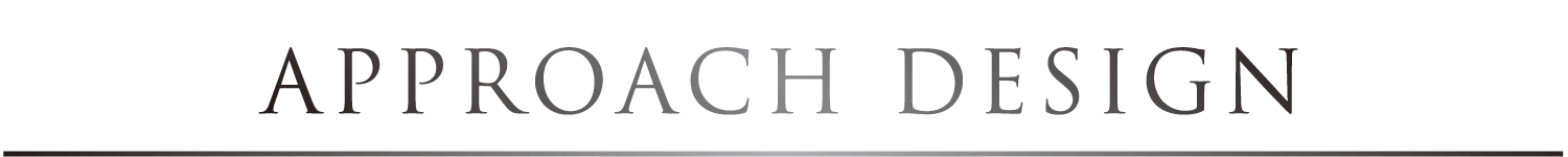 APPROACH DESIGN