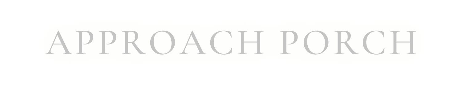 APPROACH PORCH